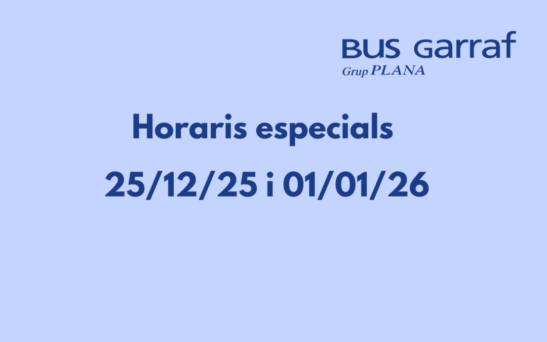Horaris especials 25/12/25 i 01/01/26